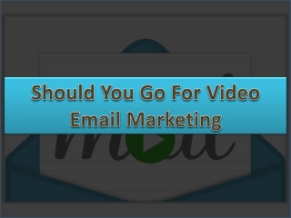 Should You Go For Video Email Marketing