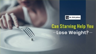 Can Starving Help You Lose Weight?