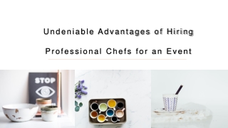 Undeniable Advantages of Hiring Professional Chefs for an Event
