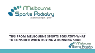 Tips from Melbourne Sports Podiatry-What to Consider When Buying a Running Shoe