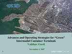 Advances and Operating Strategies for Green Intermodal Container Terminals Vaibhav Govil