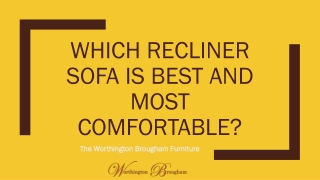 Which Recliner Sofa Is Best And Most Comfortable?