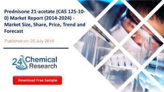 Prednisone 21-acetate (CAS 125-10-0) Market Report (2014-2024) - Market Size, Share, Price, Trend and Forecast