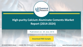 High purity Calcium Aluminate Cements Market Report 2014 2024 Market Size, Share, P