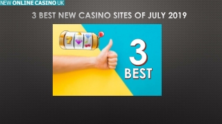 3 Best New Casino Sites of July 2019