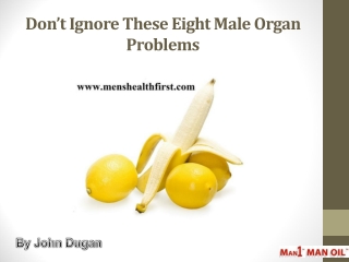 Don’t Ignore These Eight Male Organ Problems