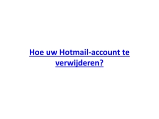 Hoe uw Hotmail-account te verwijderen?