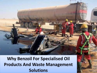 Why Benzoil For Specialised Oil Products And Waste Management Solutions