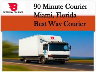 90 Minute Courier Miami, Florida : Best Way Courier