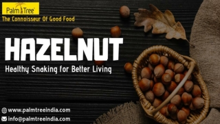 Buy best quality Hazelnut Online in Kochi!!!