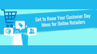 Get to Know Your Customer Day Ideas for Online Retailers