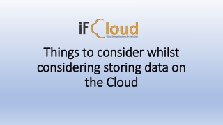 Things to consider whilst considering storing data on the Cloud