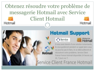 Obtenez résoudre votre problème de messagerie Hotmail avec Service Client Hotmail