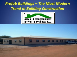 Prefab Buildings – The Most Modern Trend In Building Construction
