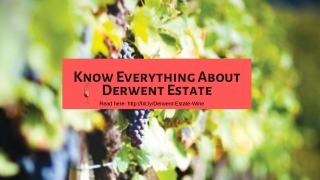 Know Everything About Derwent Estate