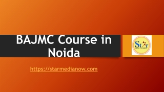 BAJMC Course in Noida-starmedianow