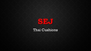 Thai Cushions