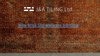 Why Brick Slip Walls Are Trending