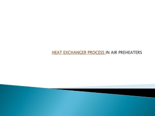 HEAT EXCHANGER PROCESS IN AIR PREHEATERS