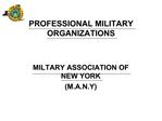 PROFESSIONAL MILITARY ORGANIZATIONS MILTARY ASSOCIATION OF NEW YORK M.A.N.Y