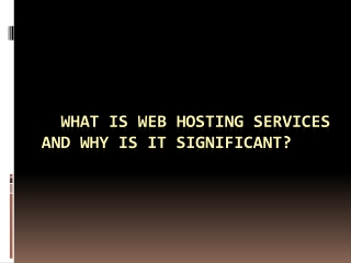 What is Web Hosting Services and Why is it Significant