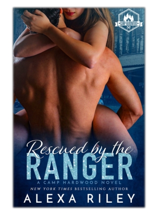 [PDF] Free Download Rescued by the Ranger By Alexa Riley
