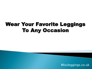 Wear Your Favorite Leggings To Any Occasion