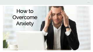 How to Overcome Anxiety