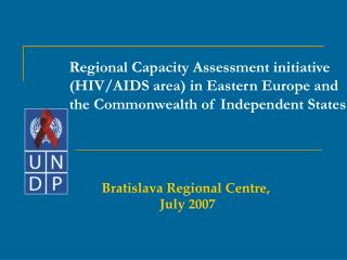 Regional Capacity Assessment initiative (HIV/AIDS area) in Eastern Europe and the Commonwealth of Independent States