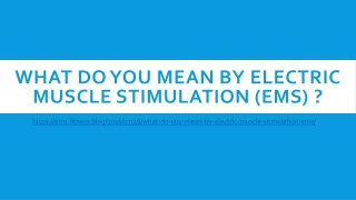 What do you mean by electric muscle stimulation (ems)