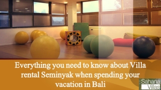 Everything you need to know about Villa rental Seminyak when spending your vacation in Bali