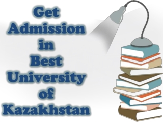 Get Admission in Best University of Kazakhstan