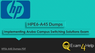 HP HPE6-A45 Exam Question - 100% Passing Assurance with Exam4Help