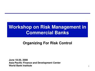 Workshop on Risk Management in Commercial Banks