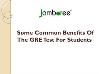 Some Common Benefits Of The GRE Test For Students
