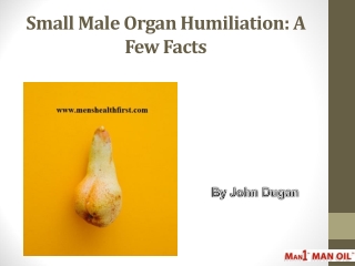 Small Male Organ Humiliation: A Few Facts