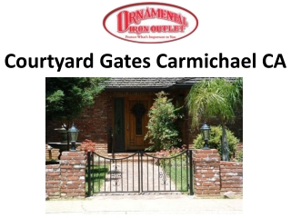 Courtyard Gates Carmichael CA