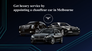 Get luxury service by appointing a chauffeur car in Melbourne