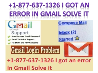 1-877-637-1326 I got an error in Gmail Solve it
