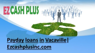 Payday loans in vacaville| Ezcashplusinc.com