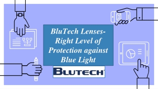 BluTech Lenses - Right Level of Protection against Blue Light