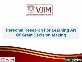 Personal Research For Learning Art Of Great Decision Making