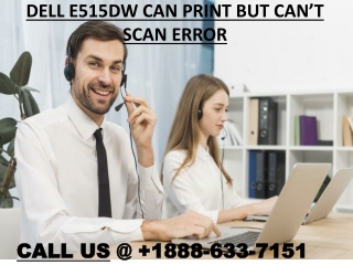 Steps To Fix Dell E515dw Can Print But Can't Scan Error