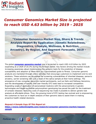 Consumer Genomics Market Size is projected to reach USD 4.63 billion by 2019 - 2025