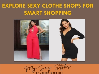 Explore sexy clothe shops for smart shopping