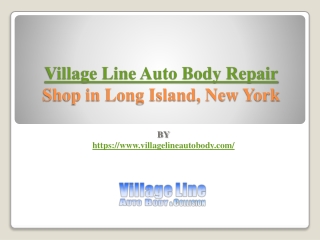 Village Line Auto Body Repair Shop in Long Island, New York