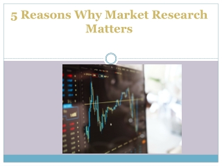 5 Reasons Why Market Research Matters