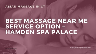 Best Massage Near me Service Option – Hamden Spa Palace