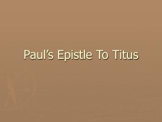 Paul’s Epistle To Titus