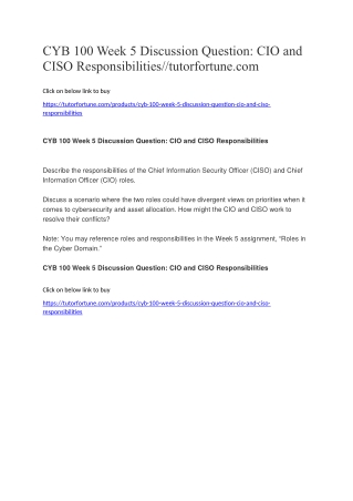 CYB 100 Week 5 Discussion Question: CIO and CISO Responsibilities//tutorfortune.com